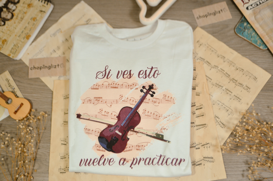 Playera  Si Ves Esto Ponte A Practicar Violin Blanca